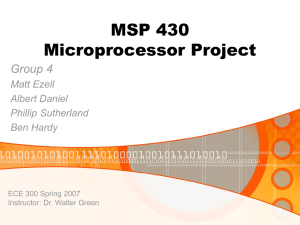 MSP 430 Microprocessor Project Group 4 Matt Ezell