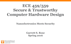 ECE 459/559 Secure &amp; Trustworthy Computer Hardware Design Nanoelectronics Meets Security