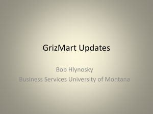 GrizMart Updates Bob Hlynosky Business Services University of Montana