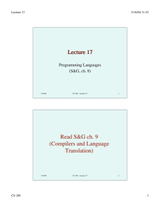 Lecture 17 Read S&amp;G ch. 9 (Compilers and Language Translation)