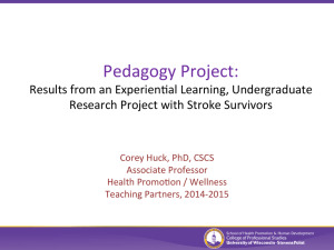 Pedagogy	Project:  Results	from	an	Experien9al	Learning,	Undergraduate Research	Project	with	Stroke	Survivors