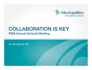! COLLABORATION IS KEY PMA Annual General Meeting! St. John’s, April 19, 2013