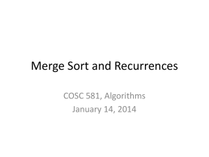 Merge Sort and Recurrences COSC 581, Algorithms January 14, 2014