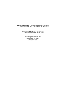 VRE Mobile Developer’s Guide Virginia Railway Express 1500 King Street, Suite 202
