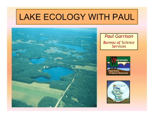 LAKE ECOLOGY WITH PAUL Paul Garrison Bureau of Science Services