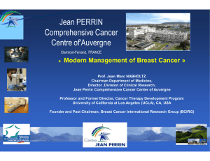 Jean PERRIN Comprehensive Cancer Centre of'Auvergne Modern Management of Breast Cancer