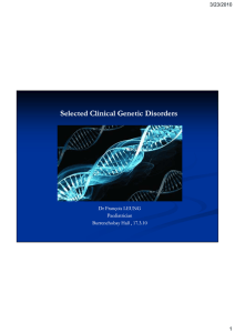 Selected Selected Clinical Clinical Genetic Genetic Disorders