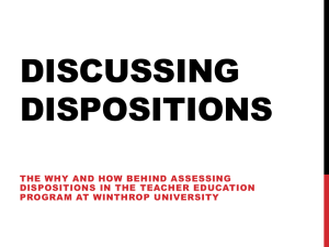 DISCUSSING DISPOSITIONS THE WHY AND HOW BEHIND ASSESSING DISPOSITIONS IN THE TEACHER EDUCATION