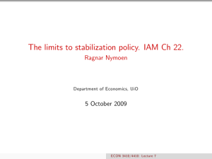 The limits to stabilization policy. IAM Ch 22. Ragnar Nymoen