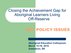 Closing the Achievement Gap for Aboriginal Learners Living Off-Reserve KEY POLICY ISSUES