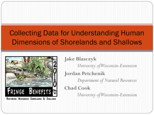 Collecting Data for Understanding Human Dimensions of Shorelands and Shallows Jake Blasczyk