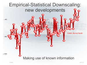 Empirical-Statistical Downscaling: new developments Making use of known information Credit: Øyvind Nordli