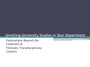 Unrolling University Studies in Your Department Explorations Beyond the Classroom &amp; Thematic Transdisciplinary