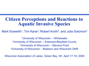 Citizen Perceptions and Reactions to Aquatic Invasive Species Mark Eiswerth , Tim Kane
