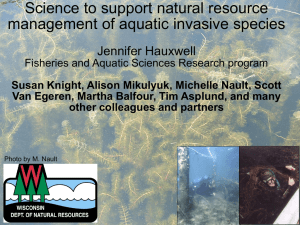 Science to support natural resource management of aquatic invasive species Jennifer Hauxwell