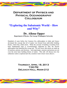 “Exploring the Subatomic World – How and Why” Dr. Allena Opper