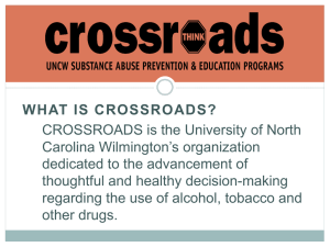 WHAT IS CROSSROADS? CROSSROADS is the University of North Carolina Wilmington’s organization