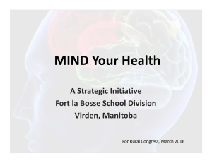 MIND Your Health A Strategic Initiative Fort la Bosse School Division Virden, Manitoba