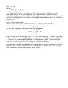 Math 2250-010 Fri Feb 7 3.4-3.5 Matrix algebra and matrix inverses.
