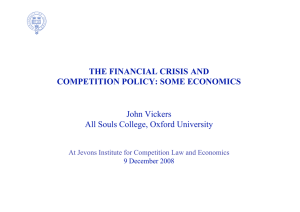 THE FINANCIAL CRISIS AND COMPETITION POLICY: SOME ECONOMICS