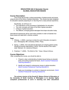 EDUCATION 342 (3 Semester Hours) GLOBAL EDUCATION ISSUES Course Description: