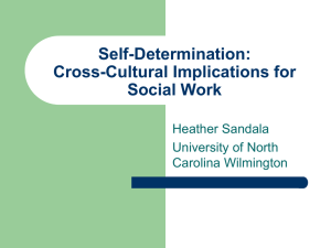 Self-Determination: Cross-Cultural Implications for Social Work Heather Sandala