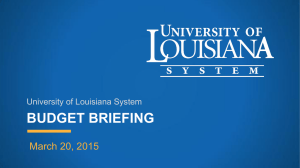 BUDGET BRIEFING March 20, 2015 University of Louisiana System