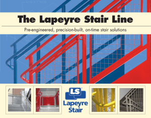 The Lapeyre Stair Line Pre-engineered, precision-built, on-time stair solutions TM