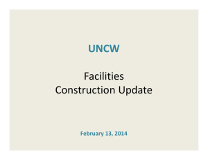 UNCW Facilities Construction Update February 13, 2014