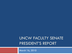 UNCW FACULTY SENATE PRESIDENT’S REPORT March 16, 2010