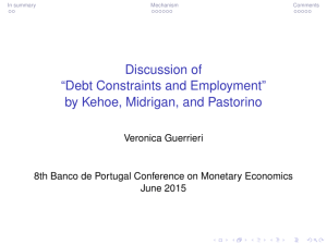 Discussion of “Debt Constraints and Employment” by Kehoe, Midrigan, and Pastorino Veronica Guerrieri