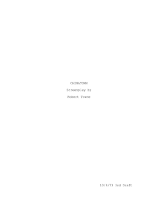 CHINATOWN Screenplay by Robert Towne 10/9/73 3rd Draft