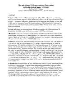 Characteristics of INH-monoresistant Tuberculosis in Florida, United States, 1993-2008 Abstract: