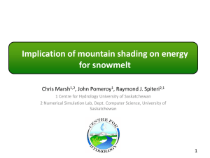 Implication of mountain shading on energy for snowmelt Chris Marsh , John Pomeroy