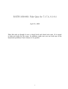 MATH 1050-003: Fake Quiz for 7.1-7.4, 8.1-8.4 April 01, 2008