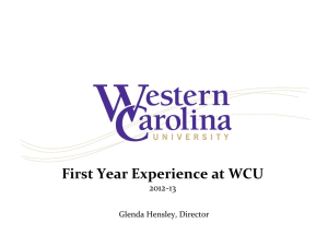 First Year Experience at WCU 2012-13  Glenda Hensley, Director