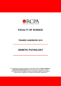 FACULTY OF SCIENCE GENETIC PATHOLOGY TRAINEE HANDBOOK 2016