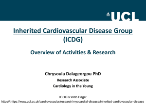 Inherited Cardiovascular Disease Group (ICDG) Overview of Activities &amp; Research Chrysoula Dalageorgou PhD