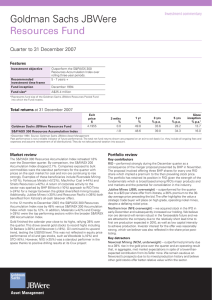 Goldman Sachs JBWere Resources Fund Quarter to 31 December 2007 Investment commentary