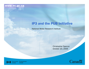 IP3 and the PUB Initiative www.ec.gc.ca National Water Research Institute Christopher Spence