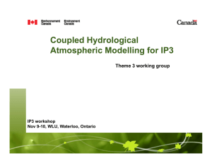 Coupled Hydrological Atmospheric Modelling for IP3 Theme 3 working group IP3 workshop