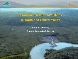 Permafrost-related landslides in south and central Yukon Panya Lipovsky Yukon Geological Survey