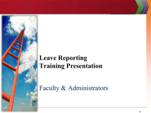 Leave Reporting Training Presentation Faculty &amp; Administrators 1