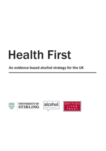 Health First An evidence-based alcohol strategy for the UK 1