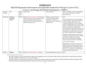 SCHEDULE B  HQCME Registration Information and applicable standards for Énergie La Lièvre S.E.C.  (“Lièvre”) and Energy Brookfield Marketing Inc. (“EBMI”)  