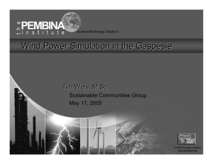 Wind Power Simulation in the Gasp ésie Tim Weis, M.Sc. Sustainable Communities Group