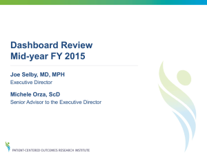 Dashboard Review Mid-year FY 2015 Joe Selby, MD, MPH Michele Orza, ScD