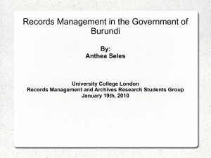 Records Management in the Government of Burundi By: Anthea Seles
