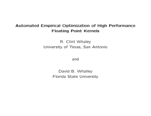 Automated Empirical Optimization of High Performance Floating Point Kernels R. Clint Whaley
