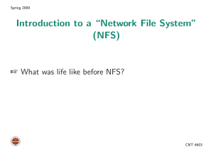 Introduction to a “Network File System” (NFS) Spring 2009